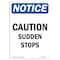Signmission OSHA Notice, 7" Width, Rigid Plastic, 7" W, 10" L, Portrait, Caution Sudden Stops Sign OS-NS-P-710-V-10515 - alternate 1